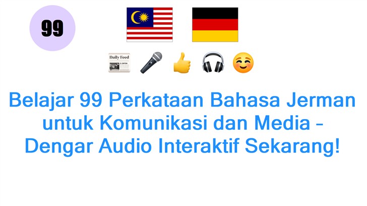 Belajar 99 Perkataan Bahasa Jerman untuk Komunikasi dan Media – Dengar Audio Interaktif Sekarang!
